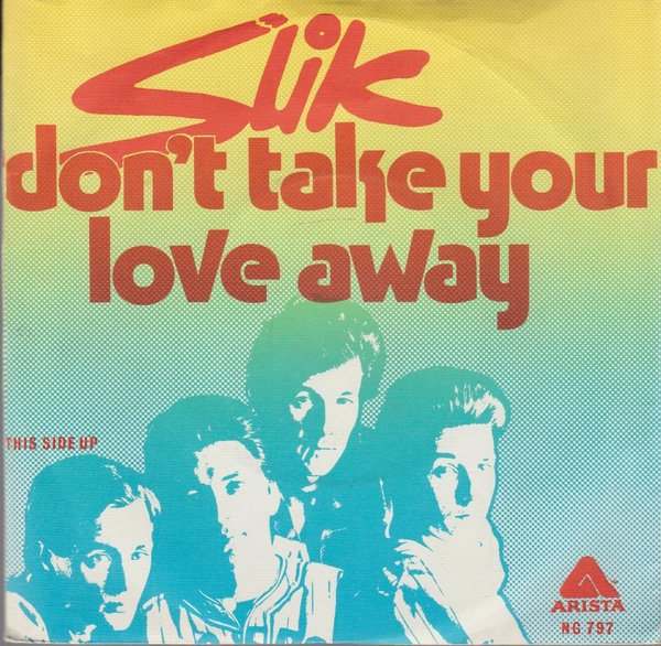 Slik Don`t Take Your Love Away * This Side Up 1976 Arista 7" + Bild-Cover