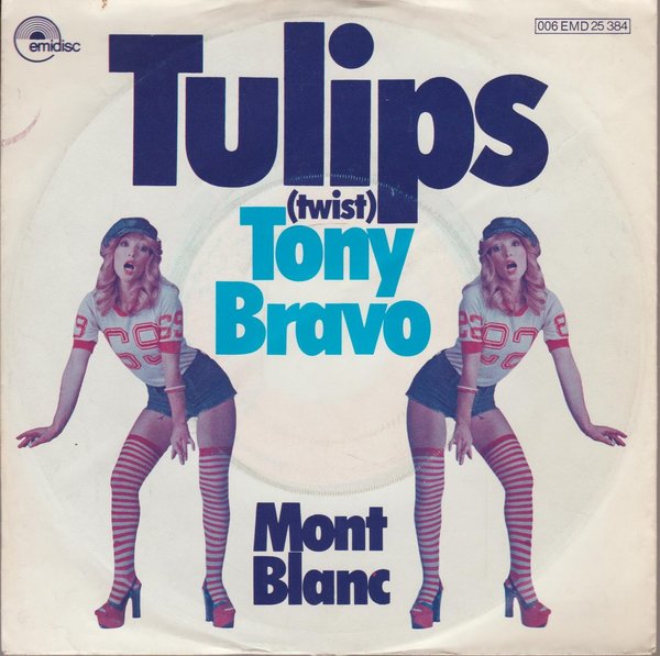 Tony Bravo Tulips * Mont Blanc 1976 EMI Emidisc 006 EMD 25 384