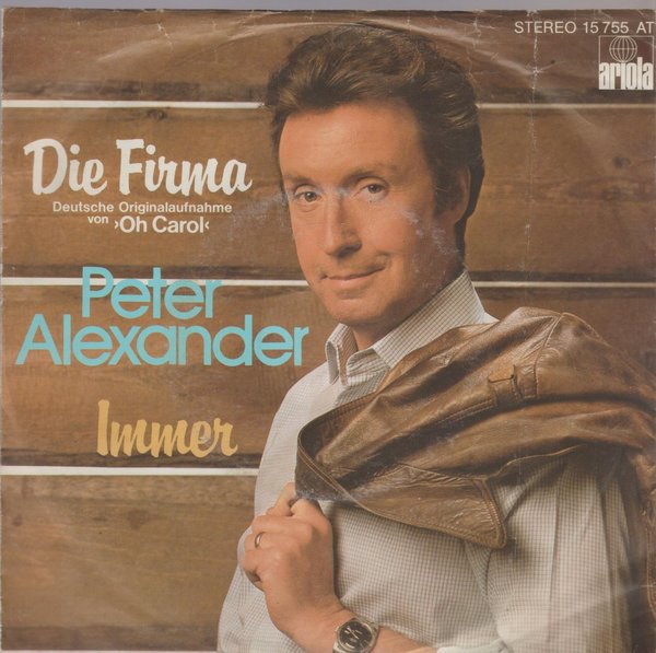 Peter Alexander Die Firma (Coverversion) * Immer  7" Ariola 1978