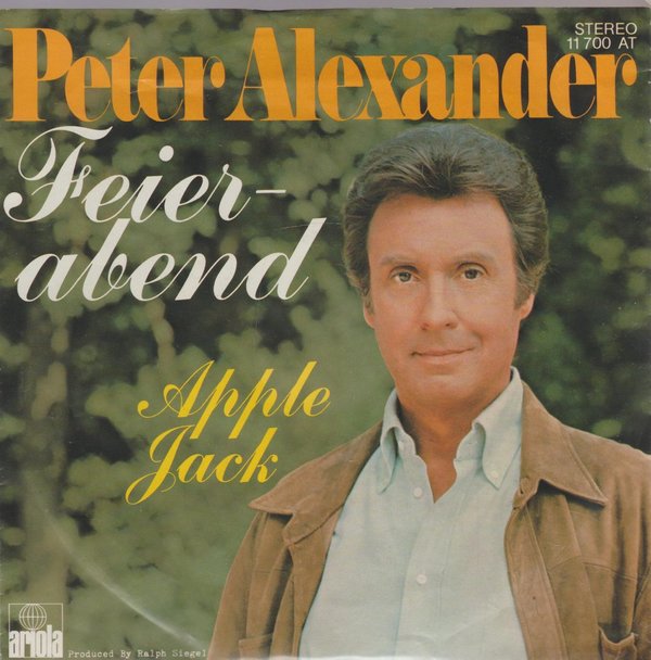 Peter Alexander Feierabend * Apple Jack 1979 Ariola 7" Single