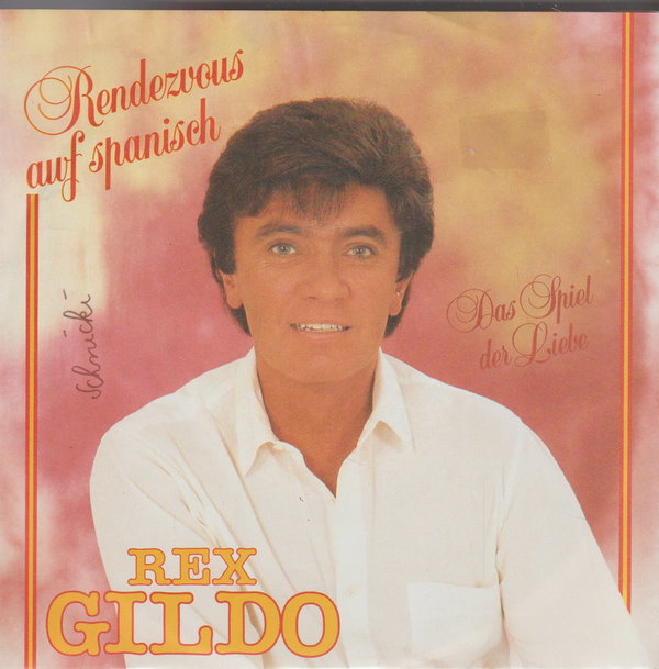 Rex Gildo Rendezvous auf spanisch * Das Spiel der Liebe 1984 Ariola 7"