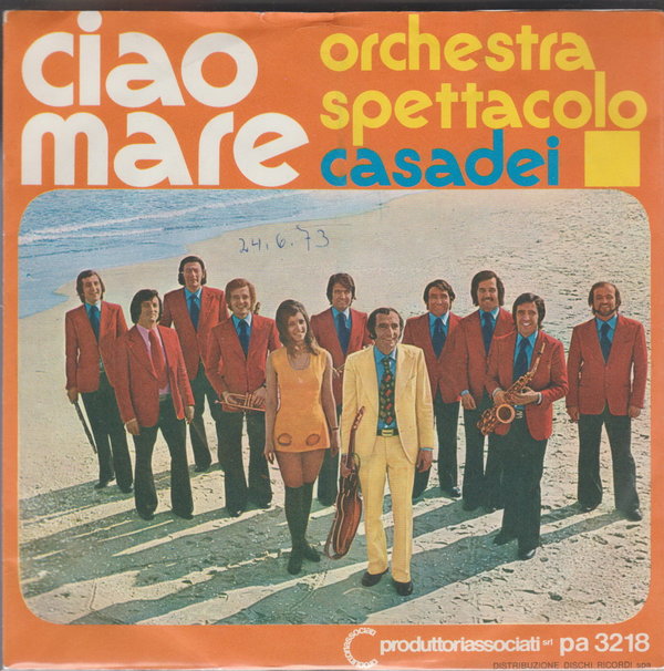 Orchestra Spettacolo Casadei Ciao Mare * La Marcialonga 1973 Single 7"