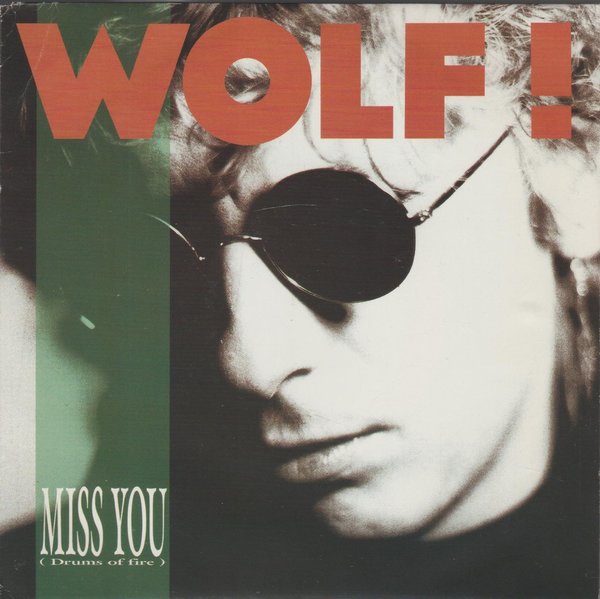 Wolf! Miss You (Drums Of Fire) Vocal & Instrumental Version 1989 CBS 7"