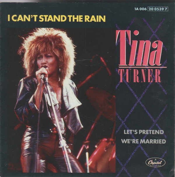Tina Turner I Can`t Stand The Rain * Let`s Pretend We`re Married 7" Nur Cover