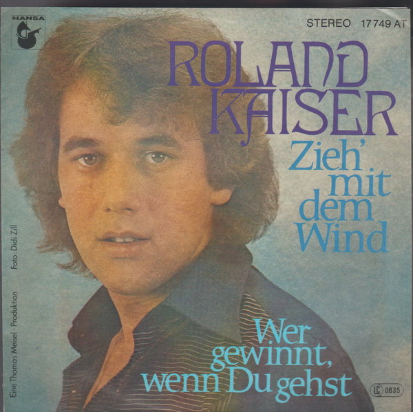 Roland Kaiser Zieh`mit dem Wind * Wer gewinnt, wenn Du gehst Nur Cover 7"