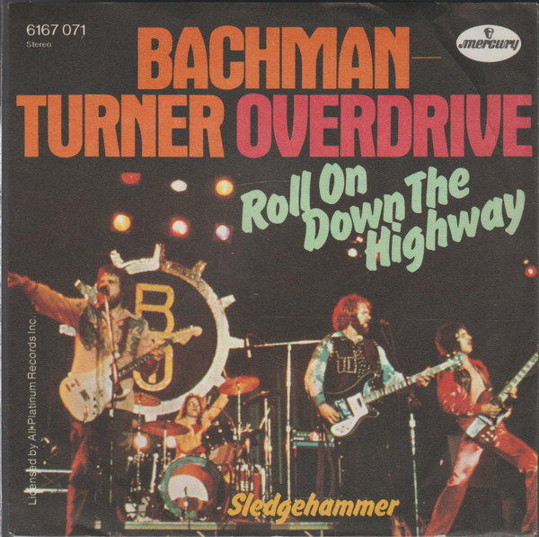 Bachman Turner Oberdrive Roll On Down The Highway * Sledgehammer Nur Cover
