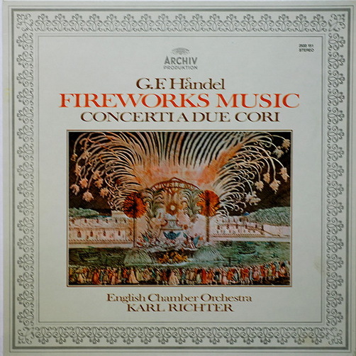 G. F. Händel  Fireworks Music Concerti A Due Cori Karl Richter 12" LP Archiv