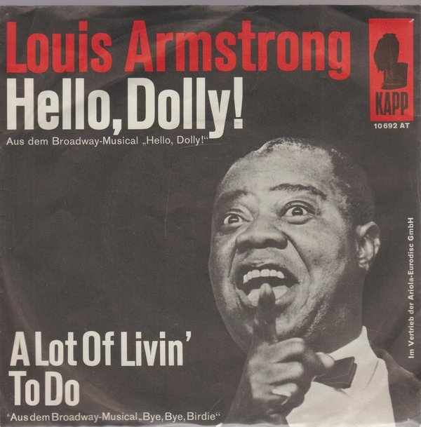 Louis Armstrong Hello Dolly * A Lot Of Livin`To Do 1964 Kapp Ariola 7"