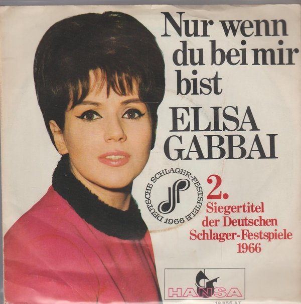 Elisa Gabbai Nur wenn Du bei mir bist * Die Liebe ist ein Lied 1966 Hansa 7"