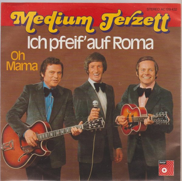 Medium Terzett Ich pfeif`auf Roma * Oh Mama 1976 BASF 7"Single