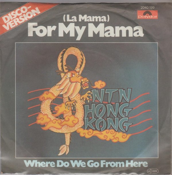 N. T. N. Hong-Kong For My Mama * Where Do We Go From Here 7" Polydor
