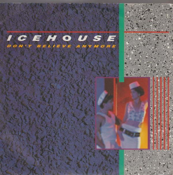 Icehouse Don`t Believe Anymore * Dance On 1984 Chrysalis BMG 7" Single