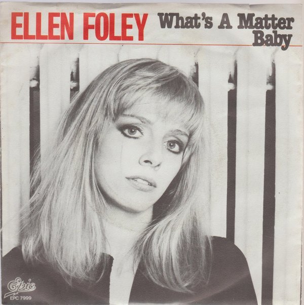 Ellen Foley What`s A Matter Baby * Hideaway 1979 CBS Epic 7" Single