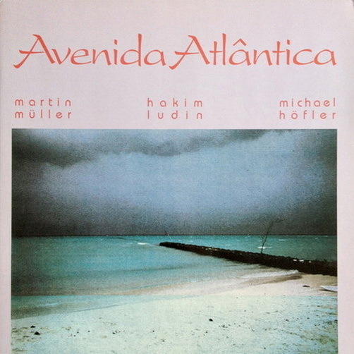 Martin Müller Hakim Ludin Michael Höfler Avenida Atlantica 1981 (TOP!) 12" LP
