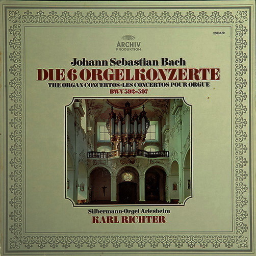 Johann Sebastian Bach Die 6 Orgelkonzerte BWV 592-597 Karl Richter 12" Archiv