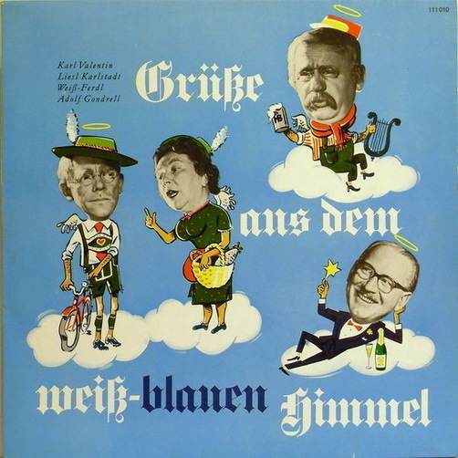 Grüsse aus dem Weiss-Blauen Himmel (Karl Valentin, Liesl Karlstadt, Weiß Ferdl)