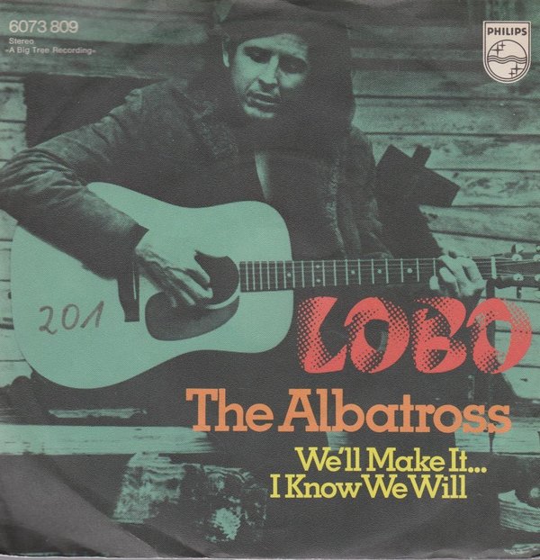 Lobo The Albatross / We`ll Make It ... I Know We Will 70`s Philips 7"
