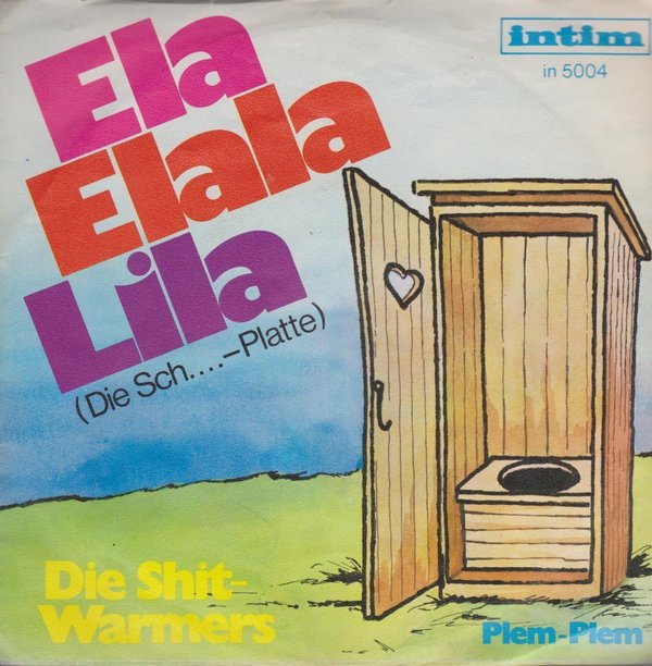 Die Shit-Warmers Ela Elala Lila / Piem Piem 70`s Intim Records 7"