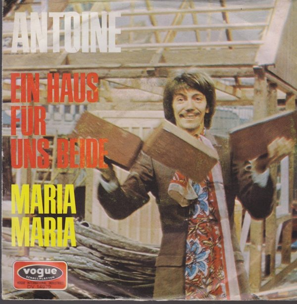 Antoine Ein Haus für uns beide / Maria Maria 1969 Vogue DV 14 979 Single 7"