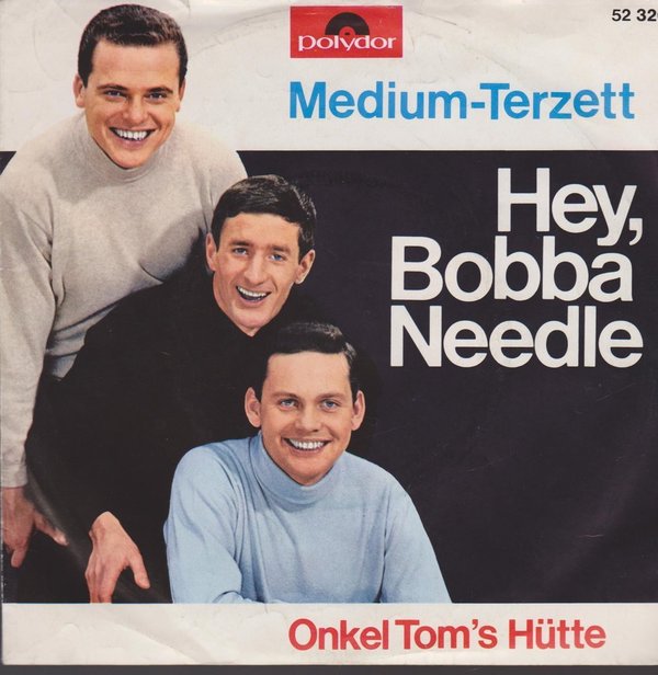 Medium Terzett Hey, Bobba Needle / Onkel Tom`s Hütte Polydor 52 320 Single 7"