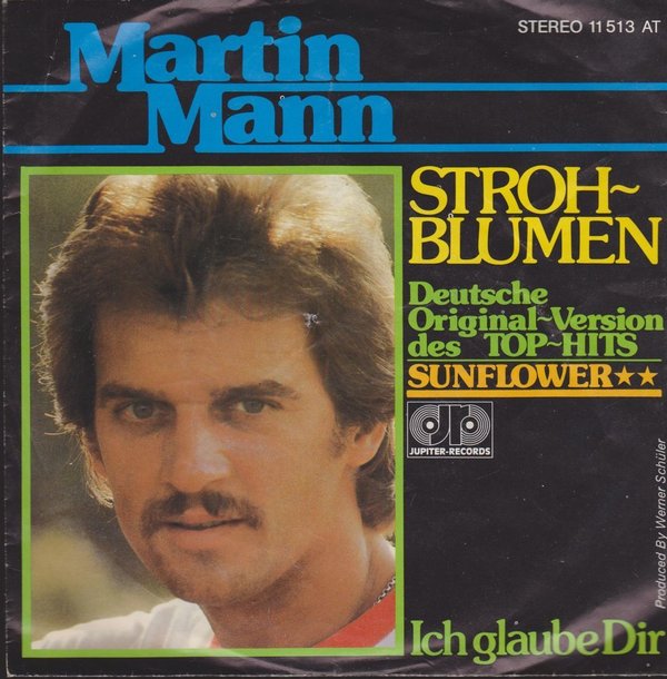 Martin Mann Strohblumen (Coverversion) / Ich glaube Dir 70`s Jupiter 7"