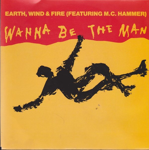 Earth, Wind & Fire Featuring M.C. Hammer Wanna Be The Man 1990 CBS 7"