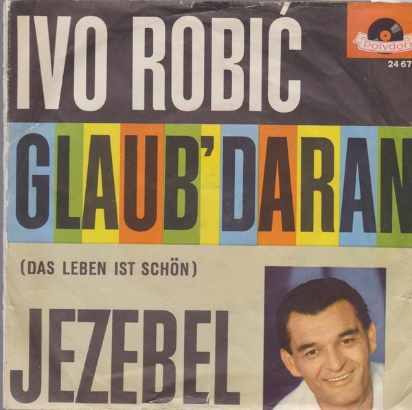 7" Ivo Robic Glaub`daran / Jezebel 1961 Polydor 24 672