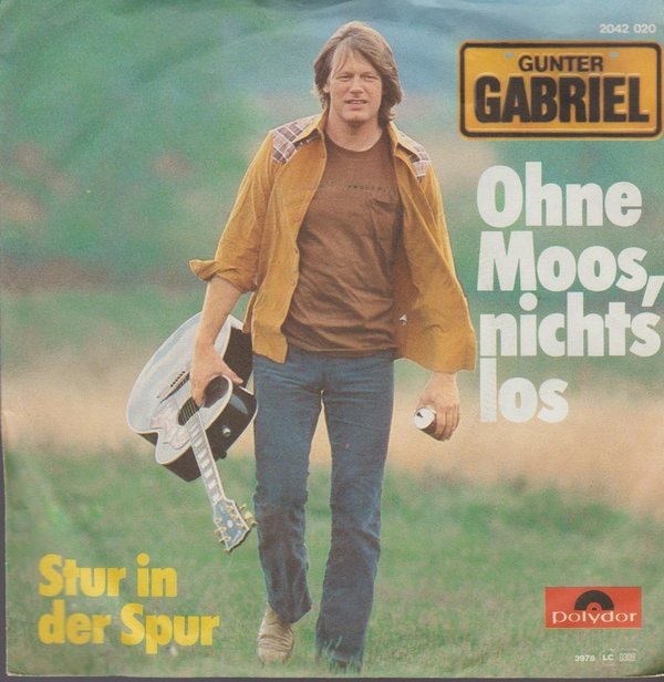 7" Single Gunter Gabriel Ohne Moos, nichts los / Stur in der Spur 1978