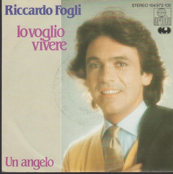Riccardo Fogli Io Voglio Vivere / Un Angelo 1982 Ariola CGD 7" Single