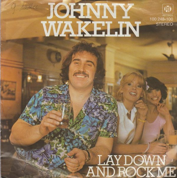 Johnny Wakelin Lay Down And Rock Me / I Must Be Loved 1978 PE Records 7" Single