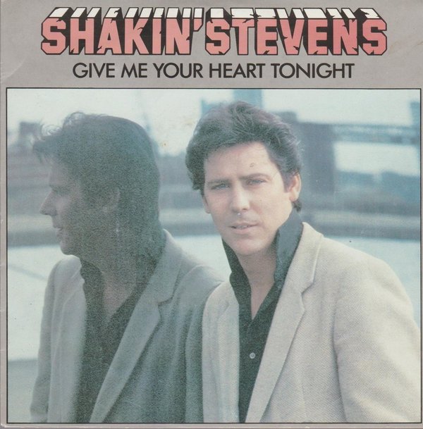 Shakin´Stevens Give Me Your Heart Tonight / Thinkin´Of You 1982 Epic 7"