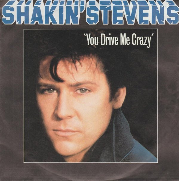 Shakin´Stevens You Drive Me Crazy / Baby You´re A Child 1981 Epic 7" Single