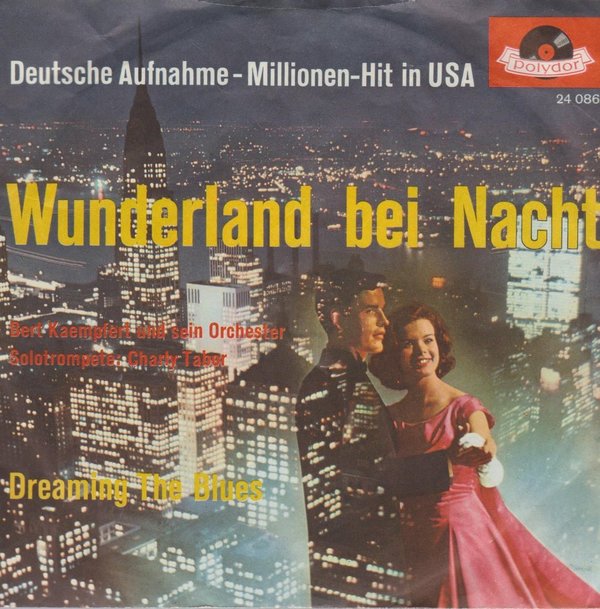 Bert Kaempfert & sein Orchester Wunderland bei Nacht / Dreaming The Blues 7"