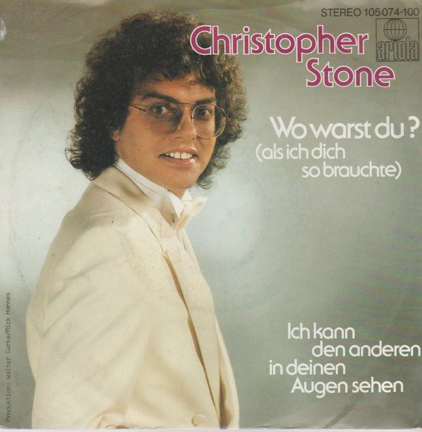 Christopher Stone Wo warst Du? (als ich Dich brauchte) 1983 Ariola 7" Single