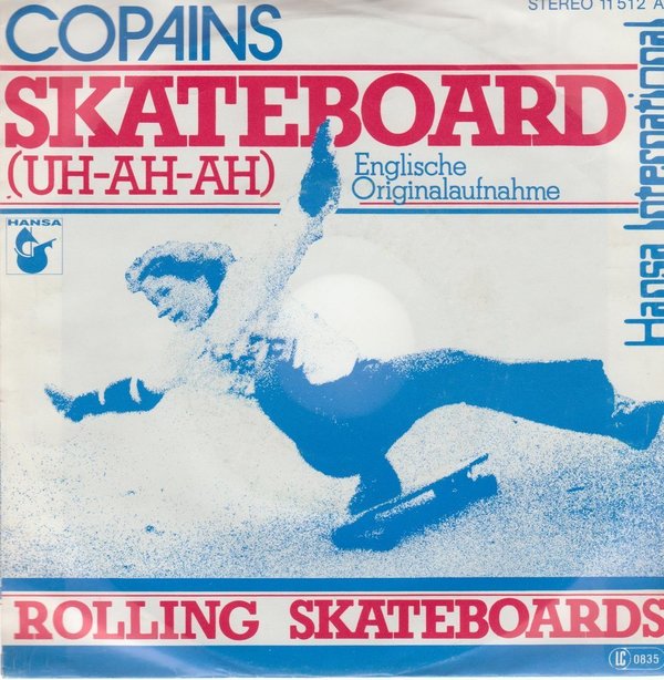 Copains Skateboard (UH-AH-AH) / Rolling Skateboard 1977 Hansa 7" Single