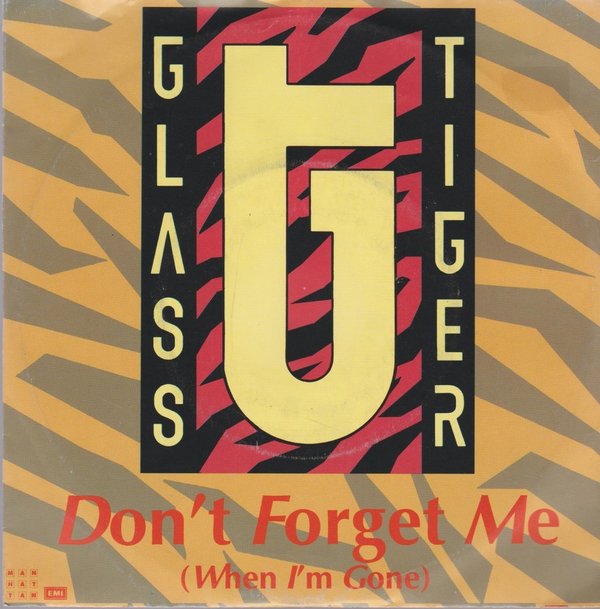 GLASS TIGER Don´t Forget Me / Ancient Evenings 1986 EMI Manhattan 7" Single