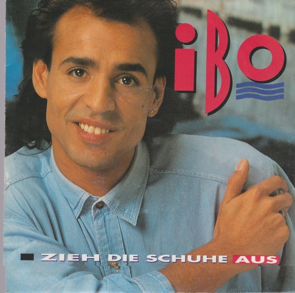 IBO Zieh Die Schuhe aus / Die Hölle Ist Schön 1991 Electrola 7" Single