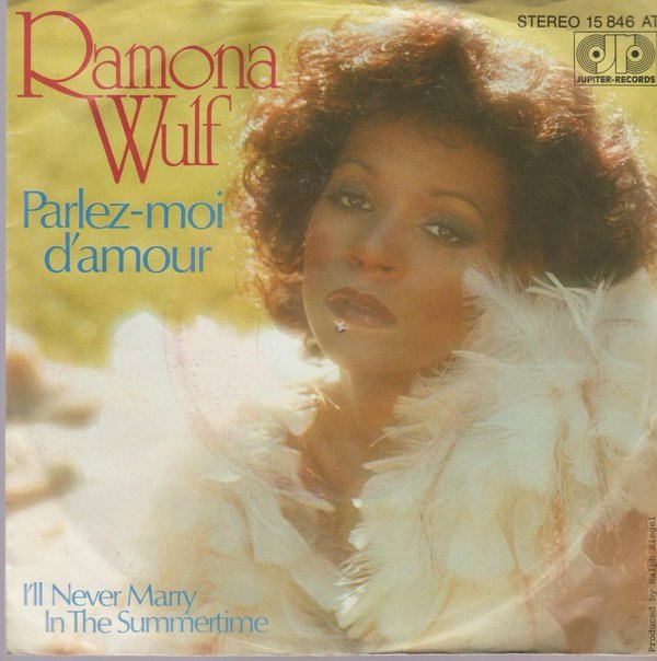 RAMONA WULF Parlez-Moi D´amor / I´ll Never Marry in The Summertime 7" Single
