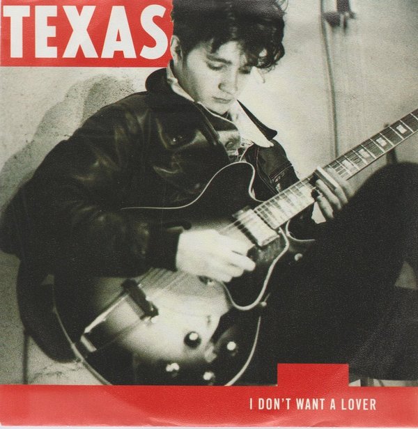 TEXAS I Don´t Want A Lover / Believe  Me 1989 Mercury 7" Single (NM)