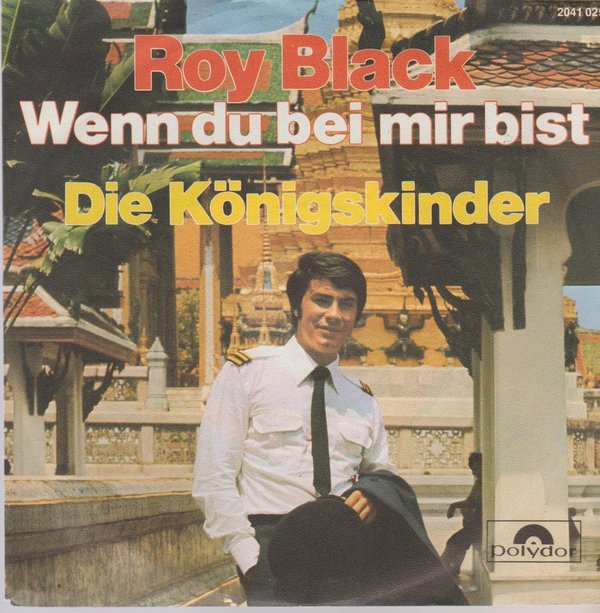 ROY BLACK Wenn Du Bei Mir Bist / Die Königskinder 7" Single 19760 Polydor