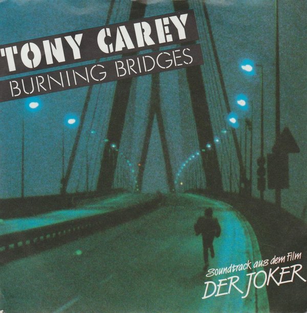 TONY CAREY Burning Bridges / My My MY 1987 Teldec 7" (Movie "Der Joker")