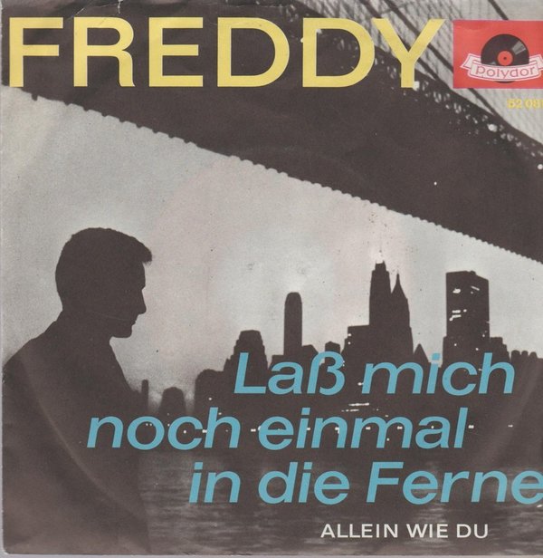 FREDDY Lass Mich Noch Einmal In die Ferne / Alleine Wie Du 7" Polydor 1963