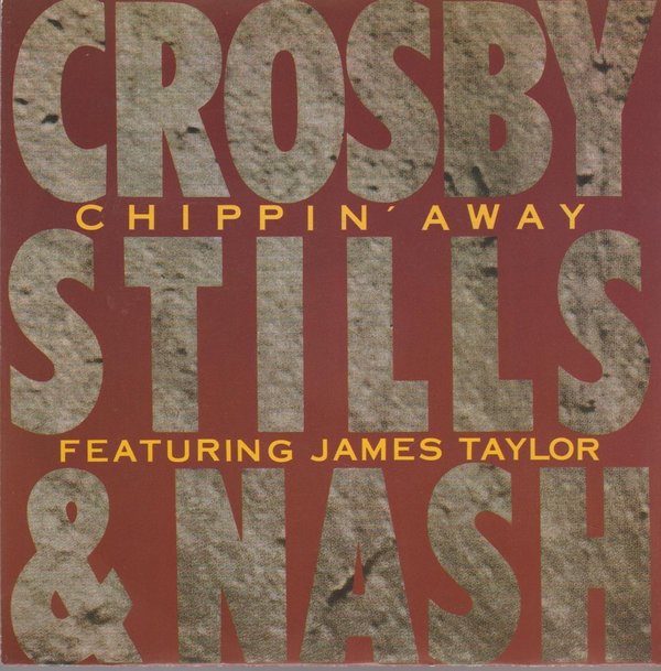 CROSBY STILLS & NASH Chippin` Away / For What It´s S Worth 1989 Atlantic 7"