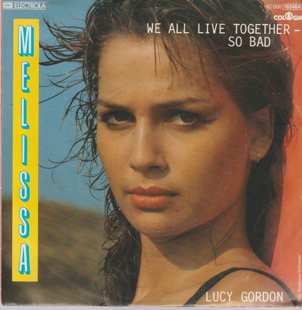 MELISSA We All Live Together, So Bad / Lucy Gordon 1983 Colonia 7" Single