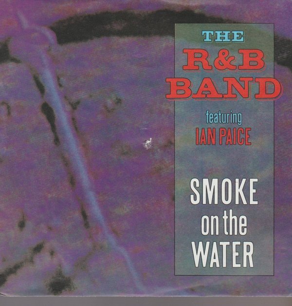 THE R&B BAND FEATURING Ian Paice Brian Auger Smoke On The Water 1990 BMG 7"