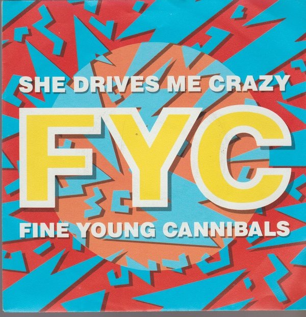 FINE YOUNG CANNIBALS She Drives Me Crazy / Pull The Sucker Off 1988 FFRR 7"