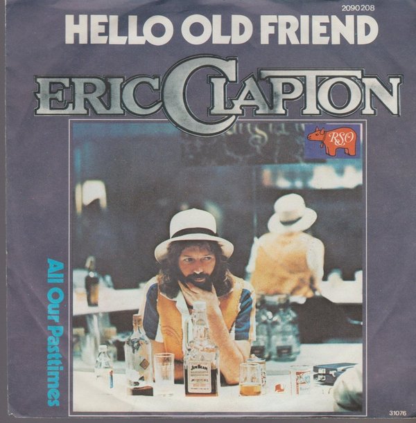 Eric Clapton Hello Old Friend / All Our Pasttimes 1976 RSO 7" Single
