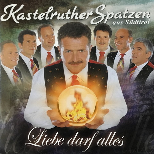 Kastelruther Spatzen aus Südtirol Liebe darf alles 2002 KOCH CD Album