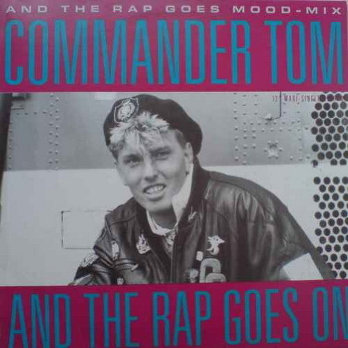 Commander Tom And The Rap Goes On 1987 CBS Records 12" Maxi Vinyl