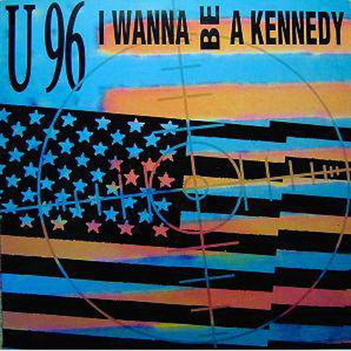 U 96 I Wanna Be A Kennedy * 220 BPM 1992 Polydor 12" Maxi Vinyl